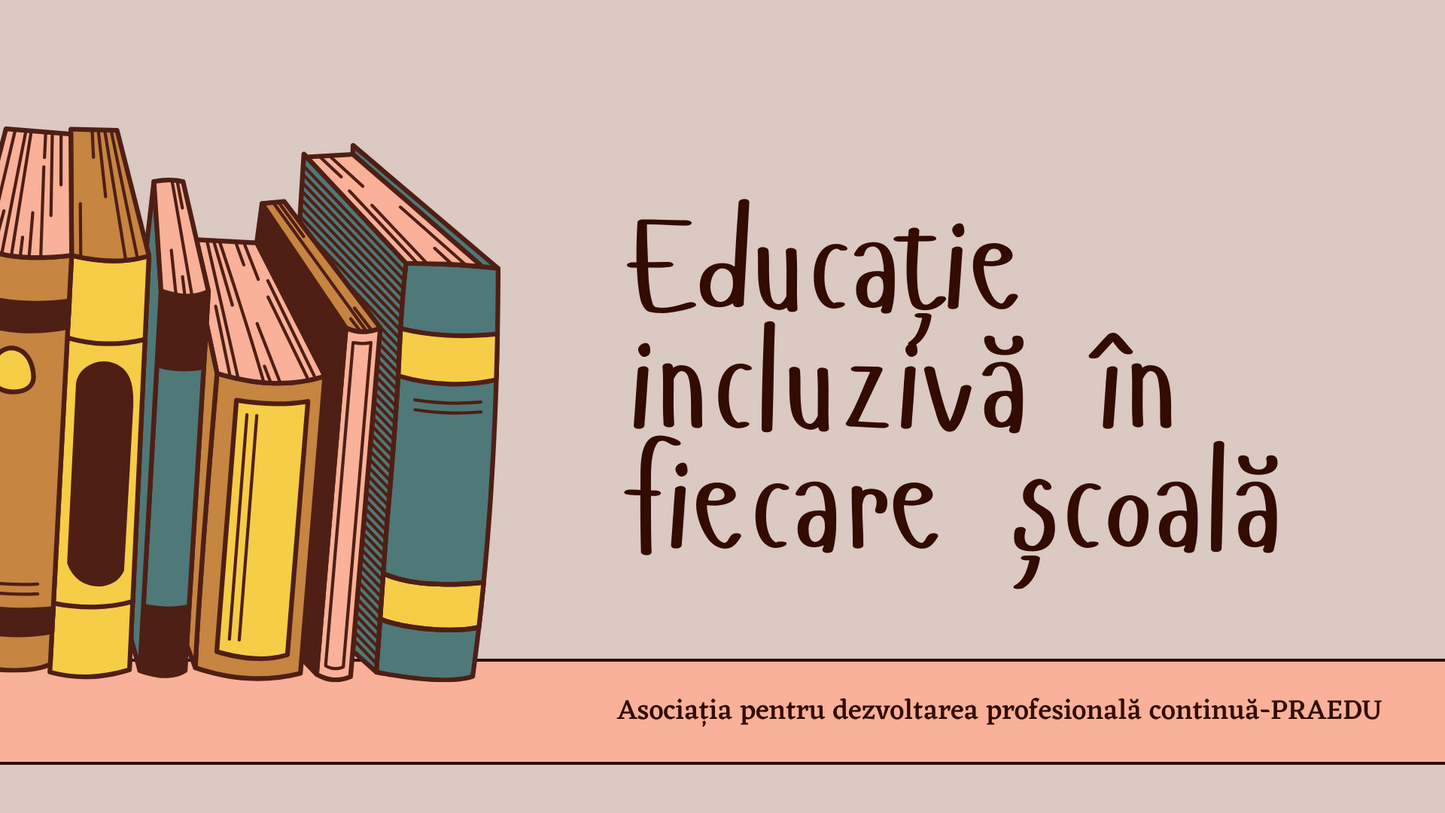 PAF - Educație incluzivă în fiecare școală