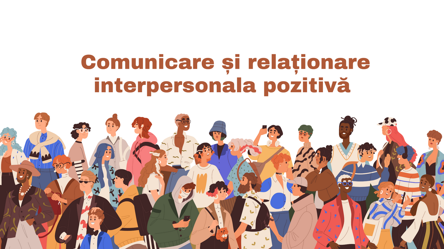 PAF - Comunicare și relaționare interpersonala pozitivă